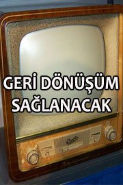 Devlet elektrikli ve elektronik cihazları toplayacak