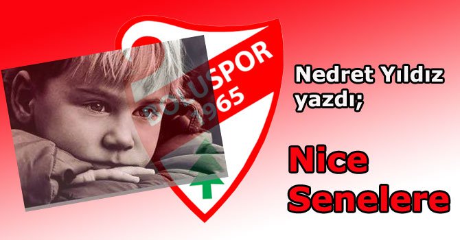 Nedret Yıldız yazdı; Nice Senelere