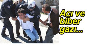 Acılı evlada biber gazlı müdahale