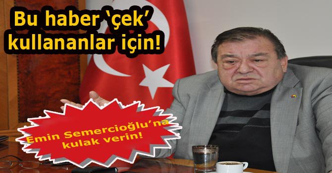 Emin Semercioğlu çek yasasını anlattı