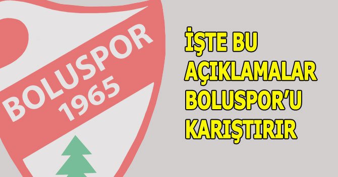 İşte Boluspor'u karıştıracak açıklamalar....