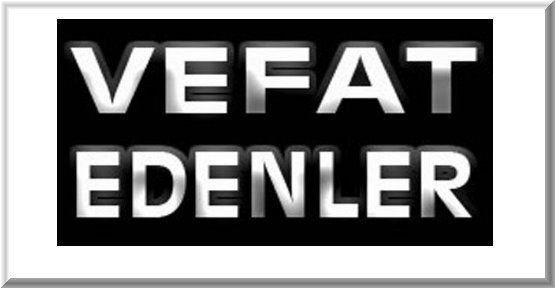 BOLU'DA BUGÜN VEFAT EDENLER!