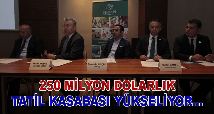 BOLU'YA 250 MİLYON DOLARLIK TATİL KÖYÜ