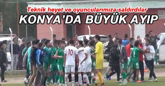 KONYA'DA BÜYÜK TERBİYESİZLİK