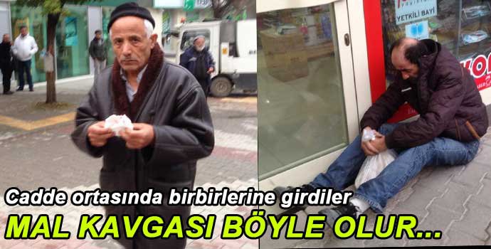 MAL KAVGASI SOKAĞA TAŞTI!
