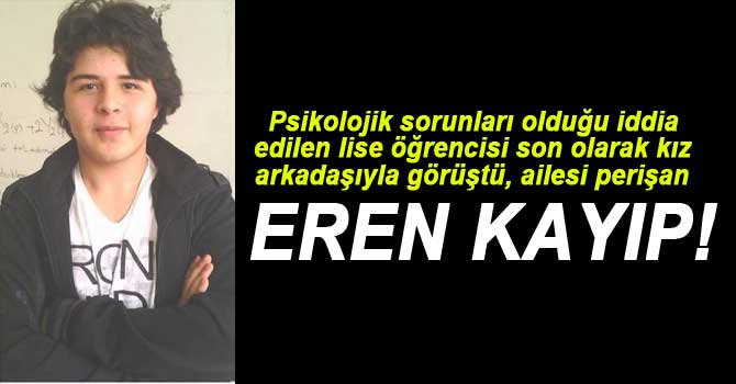17 YAŞINDAKİ GENÇ 5 GÜNDÜR KAYIP