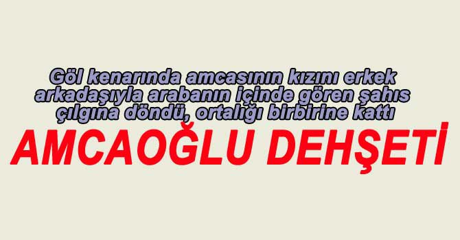 AMCASININ KIZINI TEKME TOKAT DÖVDÜ