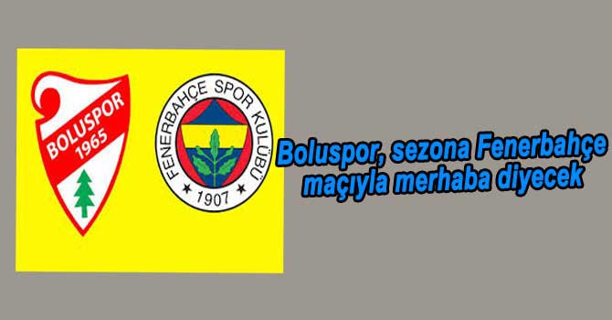 BOLUSPOR, FENERBAHÇE İLE KARŞILAŞACAK