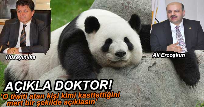 ERCOŞKUN, “ PANDA” TWİTİNİ YORUMLADI