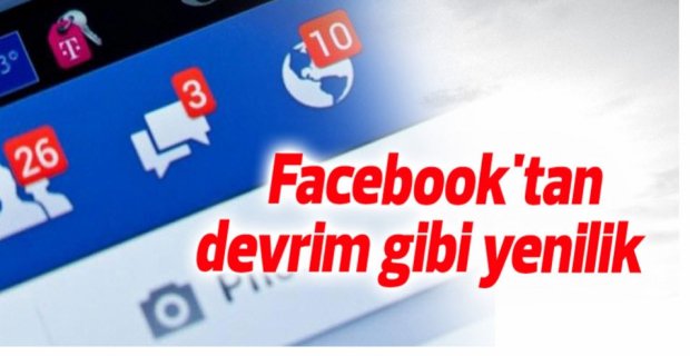 FACEBOOK'TAN DEVRİM GİBİ YENİLİK