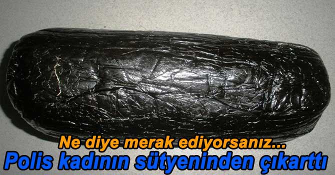 İRANLI KADININ SÜTYENİNDEN AFYON SAKIZI ÇIKTI