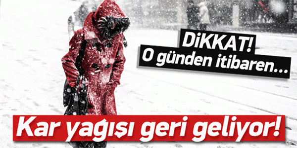 KAR YAĞIŞI GELİYOR...
