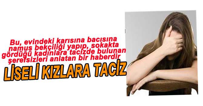 LİSELİ KIZLARA SOKAK ORTASINDA TACİZ...