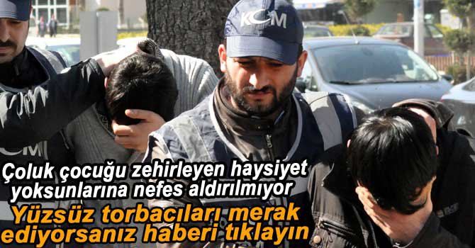 POLİS TORBACILARA NEFES ALDIRMIYOR