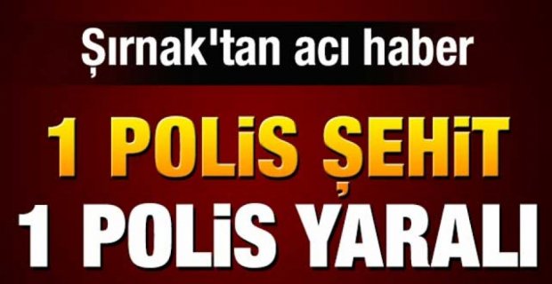 POLİSİMİZ HAİN PUSUDA ŞEHİT OLDU