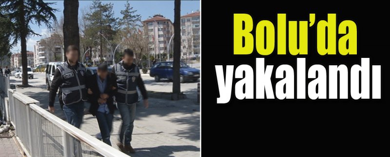 SURİYE'YE GİDİYORDU BOLU'DA YAKALANDI...