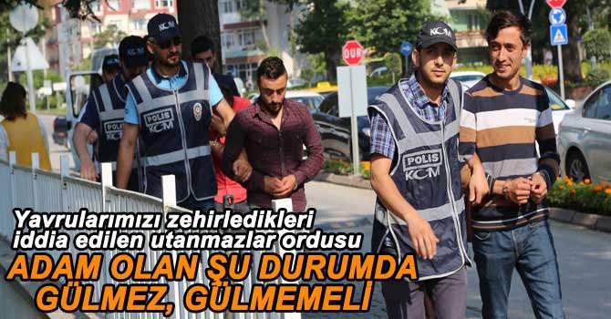TORBACILAR ADLİYEYE ÇIKARTILDI