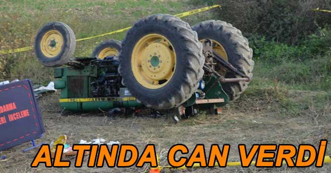 TRAKTÖRÜN ALTINDA KALAN SÜRÜCÜ FECİ ŞEKİLDE CAN VERDİ
