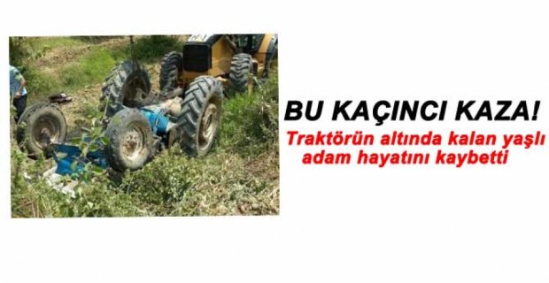 TRAKTÖRÜN ALTINDA KALARAK CAN VERDİ