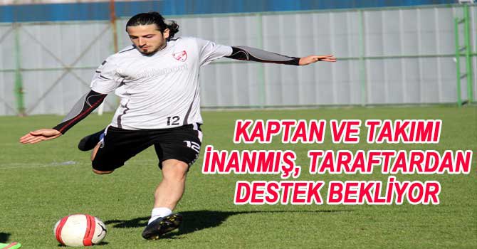 ZORLU MAÇ ÖNCESİ DESTEK İSTEDİ