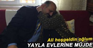ERCOŞKUN'DAN YAYLA EVLERİ MÜJDESİ