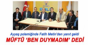 FATİH METİN'DEN BELGELİ 'AYYAŞ' YANITI