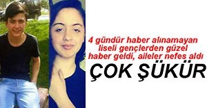 KAYIP LİSE ÖĞRENCİLERİNDEN GÜZEL HABER
