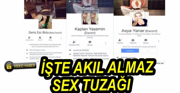 İŞTE AKIL ALMAZ SEX TUZAĞI