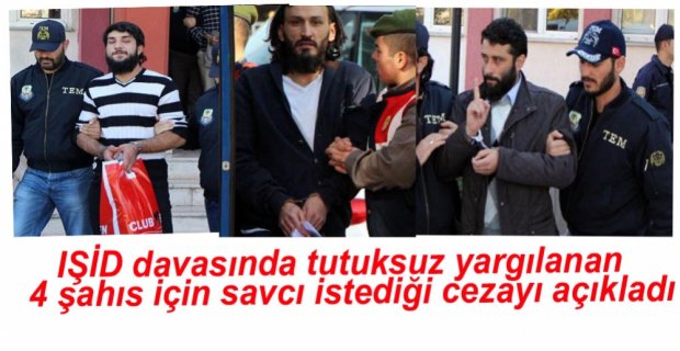 SAVCI IŞİD DAVASINDA 3 ŞAHIS İÇİN CEZA İSTEDİ
