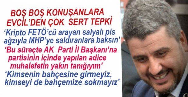 ADEM EVCİL'DEN ÇOK SERT SÖZLER