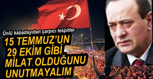 ALAATTİN ÇAKICI'DAN ÇARPICI 15 TEMMUZ MESAJI