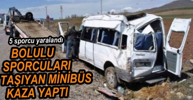 BOLULU SPORCULARI TAŞIYAN MİNİBÜS KAZA YAPTI