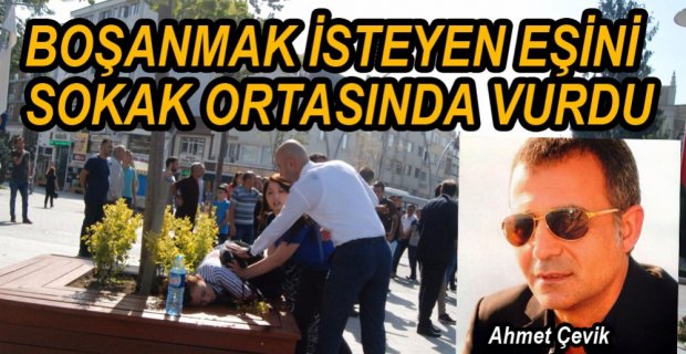 BOŞANMAK İSTEYEN KARISINI VURDU