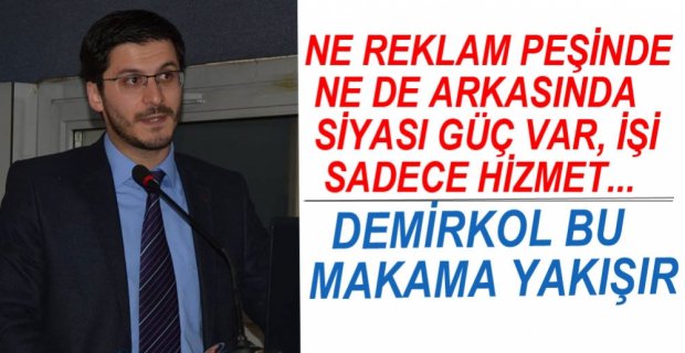 BU MAKAM DEMİRKOL'A YAKIŞIR