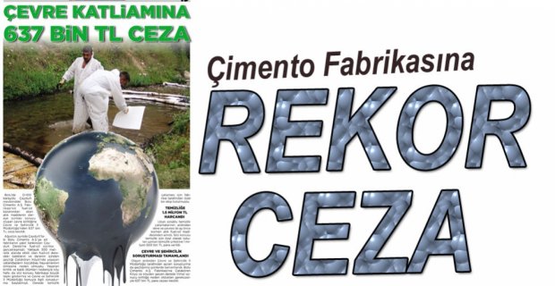 ÇEVRE KATLİAMINA REKOR CEZA
