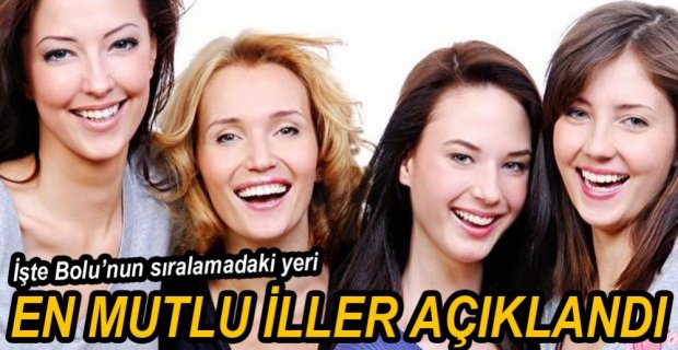 EN MUTLU İLLER BELLİ OLDU