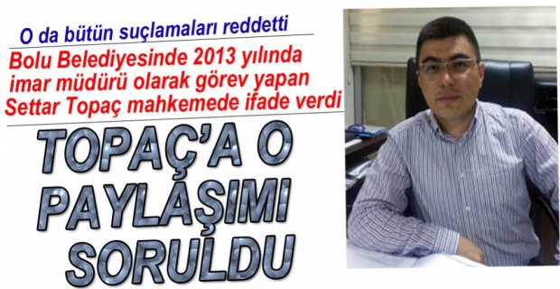 ESKİ İMAR MÜDÜRÜ MAHKEMEDE İFADE VERDİ
