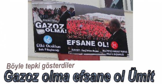 GAZOZ OLMA EFSANE OL PANKARTLI TEPKİ
