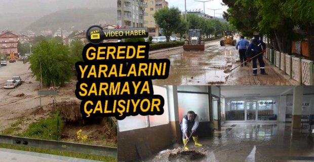 GEREDE YARALARINI SARMAYA ÇALIŞIYOR