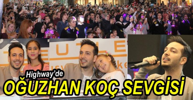 HİGHWAY'DE OĞUZHAN KOÇ İZDİHAMI