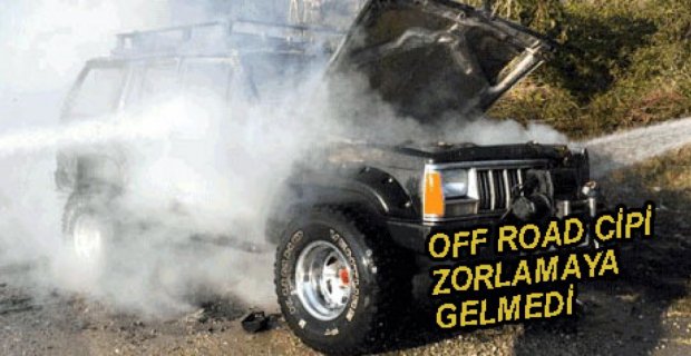 OFF ROAD CİPİ YANDI...
