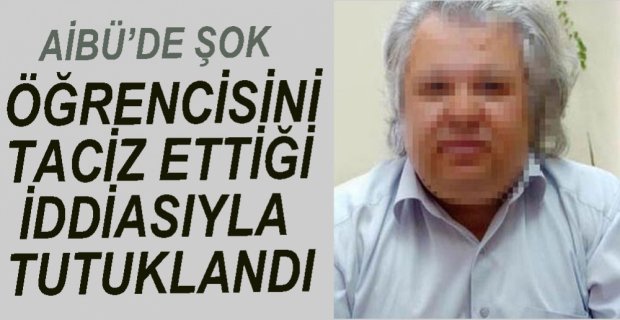 ÖĞRENCİSİNE TACİZ İDDİASIYLA TUTUKLANDI