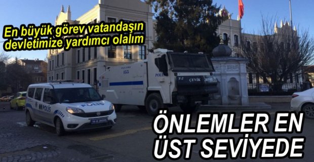 ÖNLEMLER ÜST SEVİYEYE ÇIKARTILDI