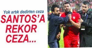 SANTOS'A REKOR CEZA