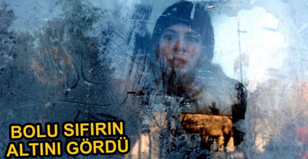EN DÜŞÜK SICAKLIK BOLU'DA ÖLÇÜLDÜ