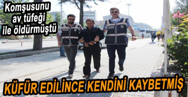 KARISINA KÜFREDİNCE ÖLDÜRMÜŞ