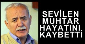 ESKİ MUHTAR HAYATINI KAYBETTİ