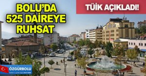 BOLU'DA 525 DAİREYE RUHSAT