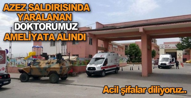 AZEZ SALDIRISINDA YARALANMIŞTI..
