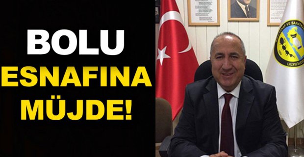 BOLU ESNAFINA MÜJDE !